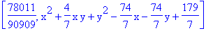 [78011/90909, x^2+4/7*x*y+y^2-74/7*x-74/7*y+179/7]